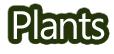 plants